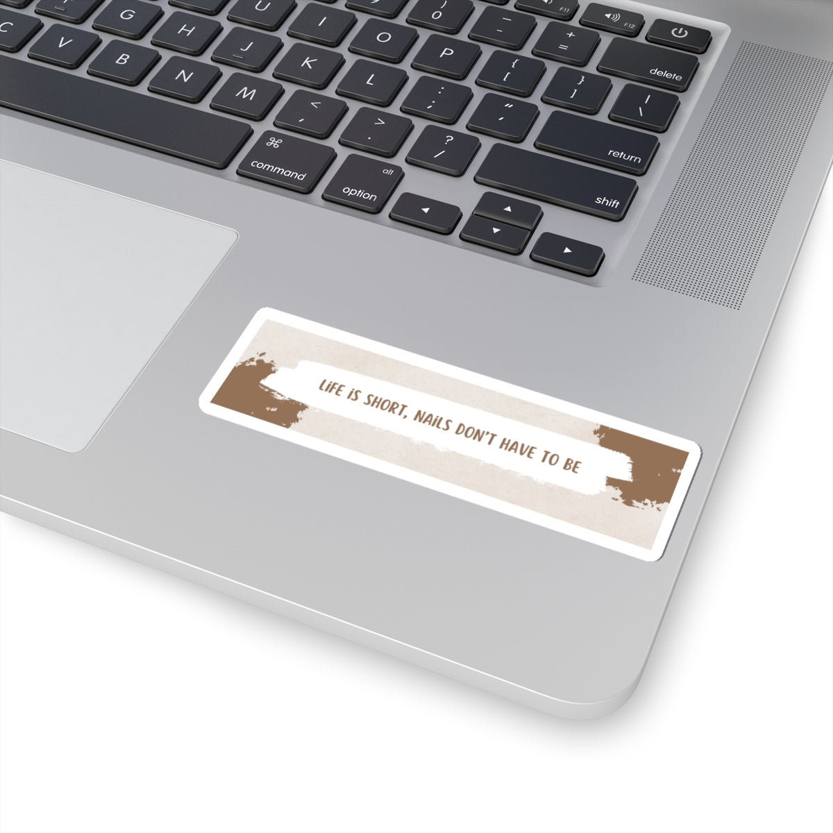 "Life is Short, Nails Don't Have to be" Sticker